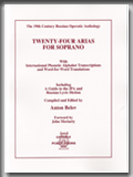 The 19th Century Russian Operatic Anthology TWENTY-FOUR ARIAS FOR SOPRANO
