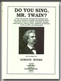 DO YOU SING, MR. TWAIN?